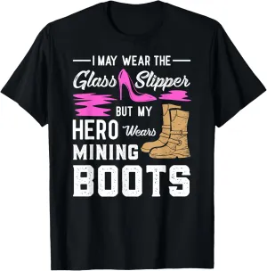 My Hero Wears Mining Boots Coal Miner Gift Wife T-Shirt