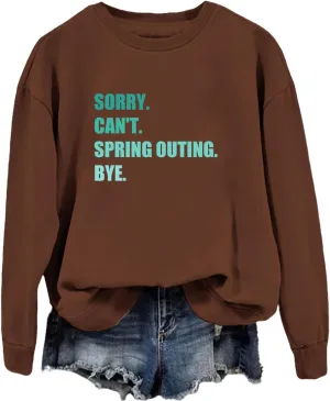 Women's Sorry Can't Spring Outing Bye Shirt Camper Sweatshirt Crewneck Casual Pullover Tops Camping Lover Gifts